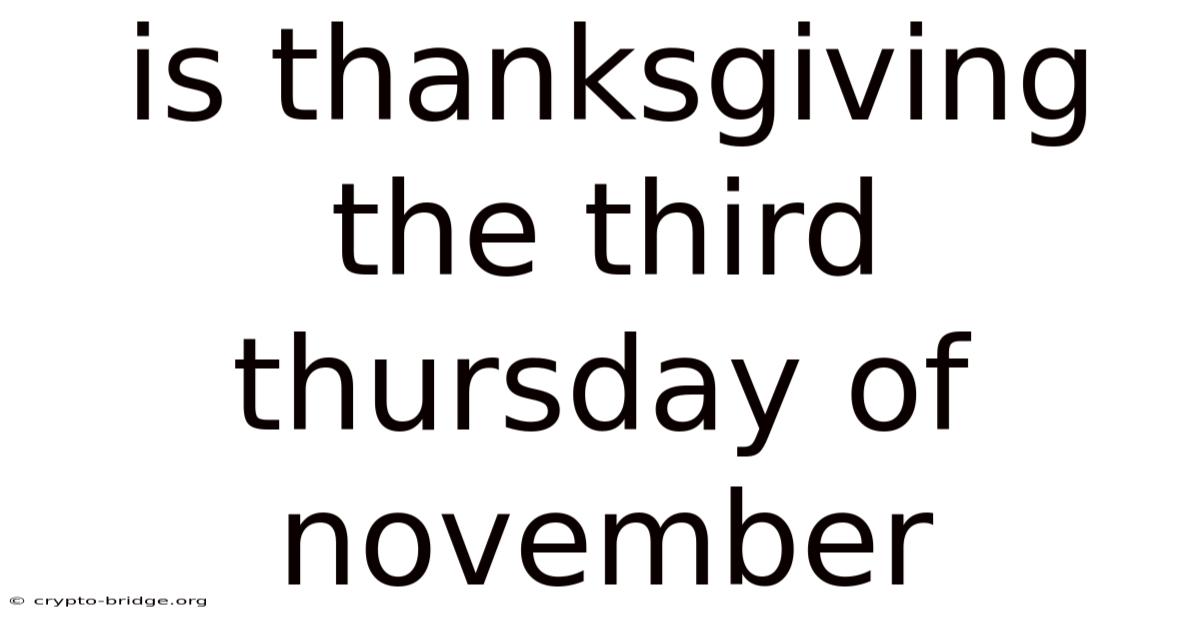 Is Thanksgiving The Third Thursday Of November