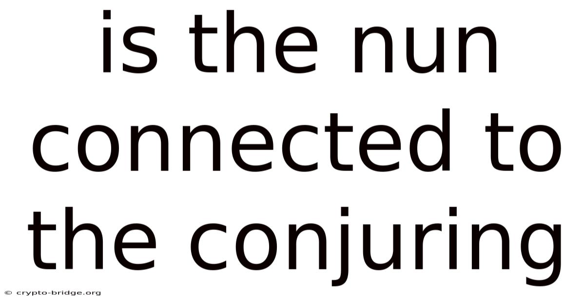 Is The Nun Connected To The Conjuring