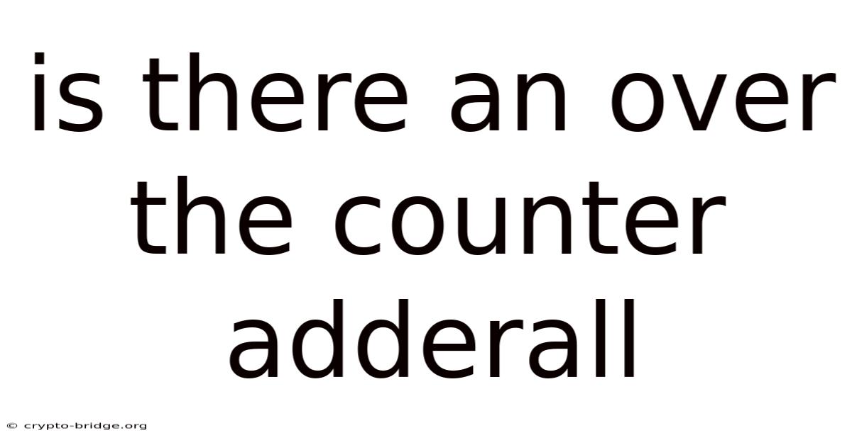 Is There An Over The Counter Adderall