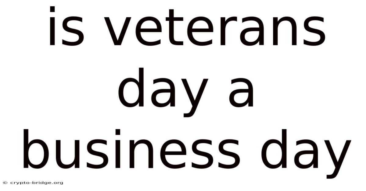 Is Veterans Day A Business Day