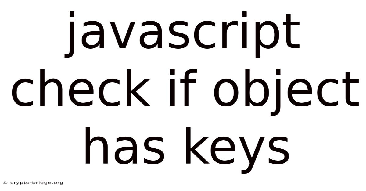 Javascript Check If Object Has Keys