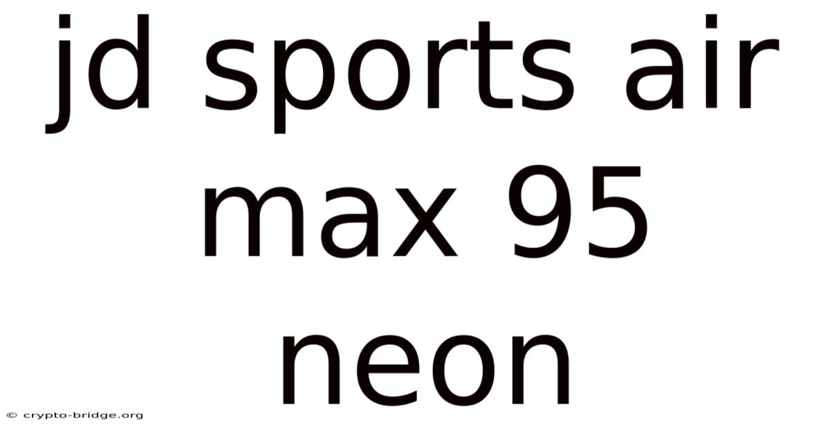Jd Sports Air Max 95 Neon