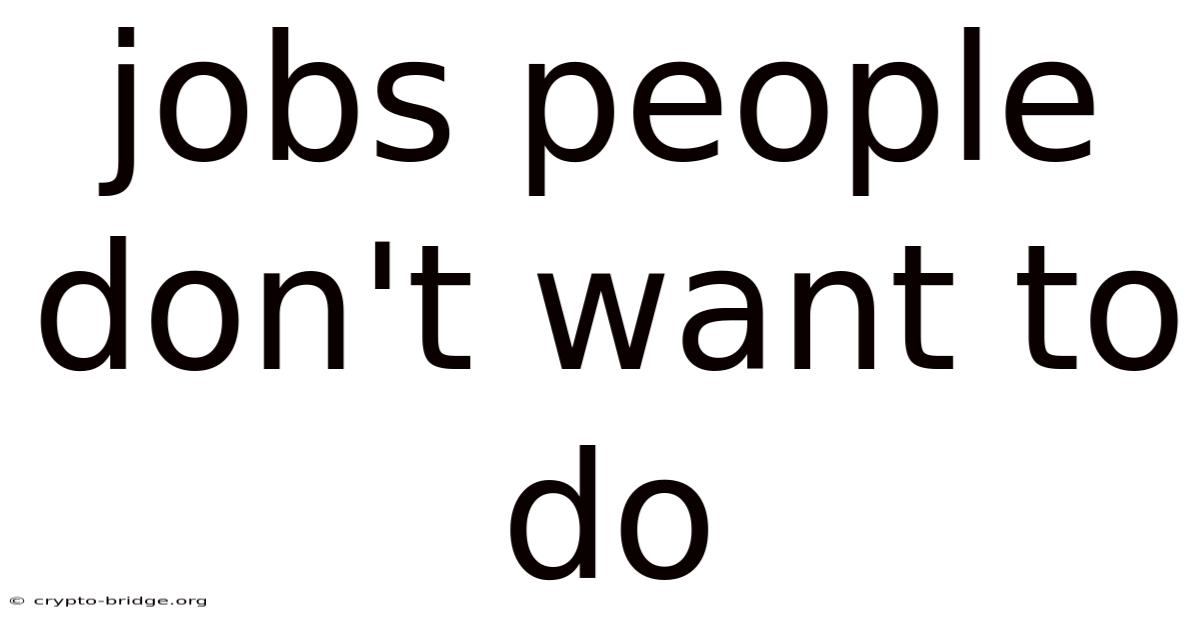 Jobs People Don't Want To Do