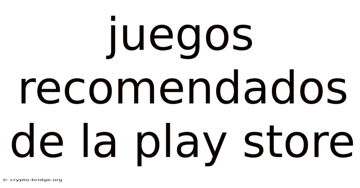 Juegos Recomendados De La Play Store