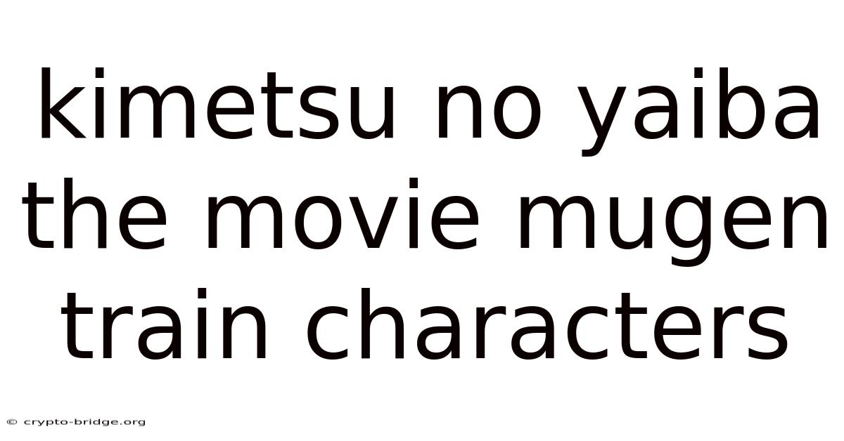 Kimetsu No Yaiba The Movie Mugen Train Characters