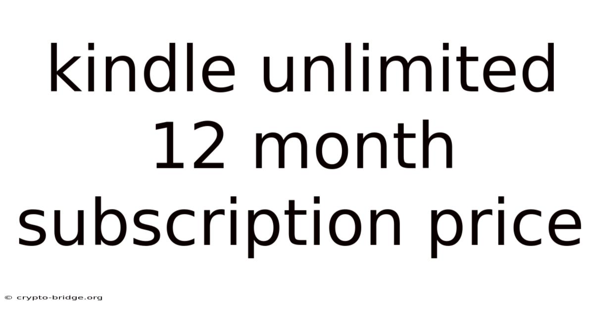 Kindle Unlimited 12 Month Subscription Price