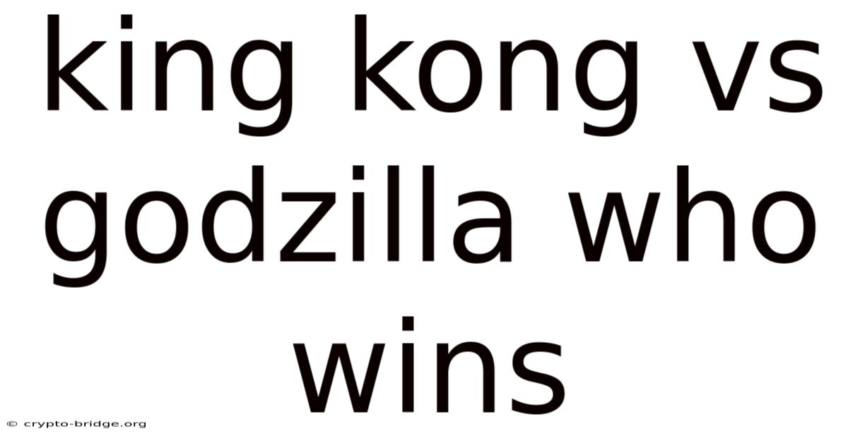 King Kong Vs Godzilla Who Wins