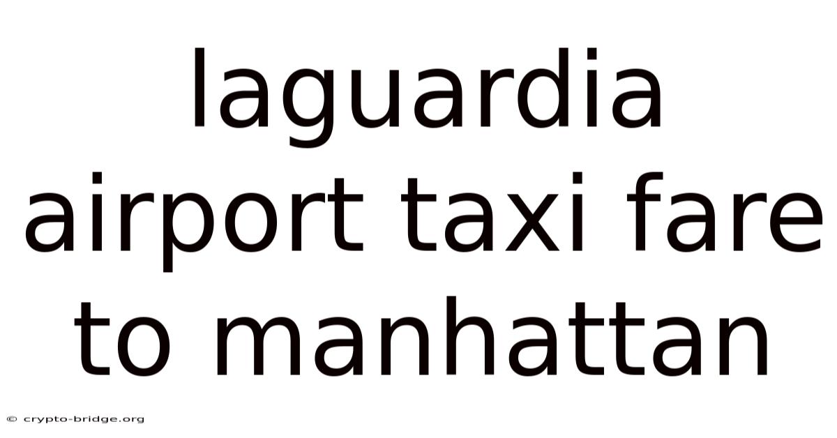 Laguardia Airport Taxi Fare To Manhattan