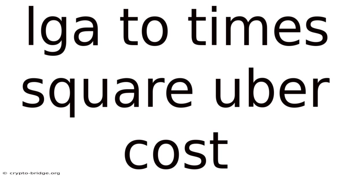 Lga To Times Square Uber Cost