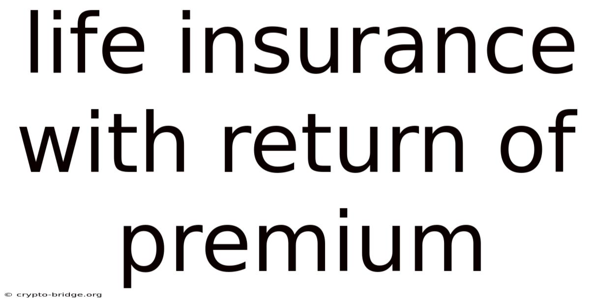Life Insurance With Return Of Premium