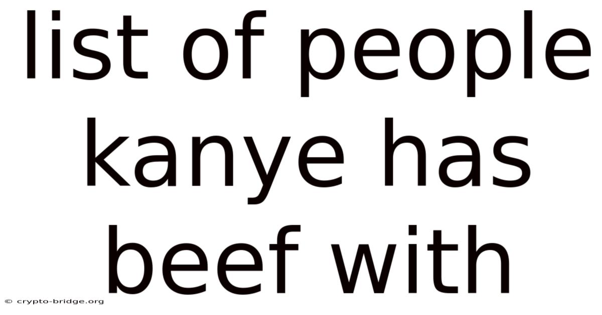List Of People Kanye Has Beef With
