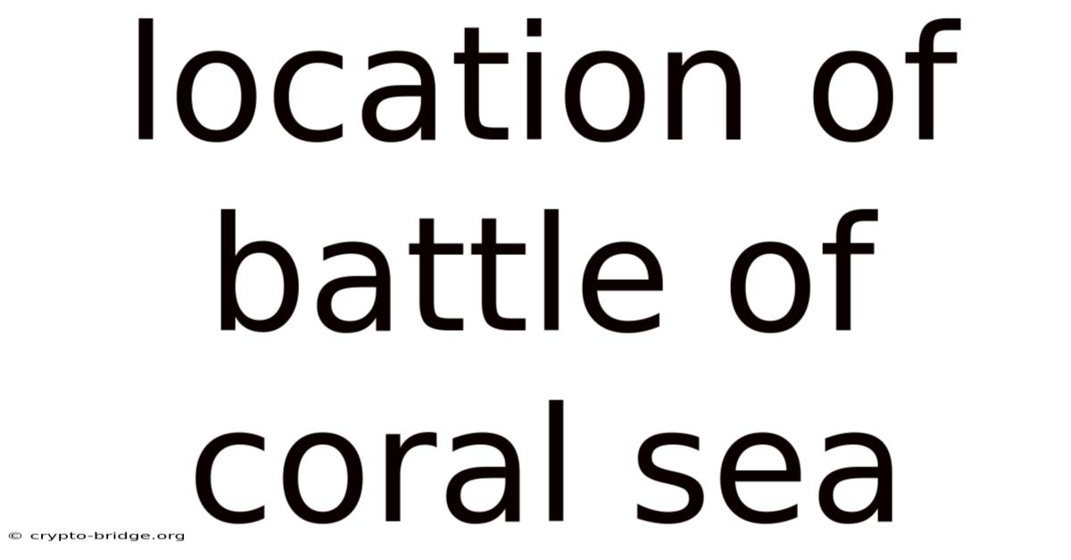 Location Of Battle Of Coral Sea