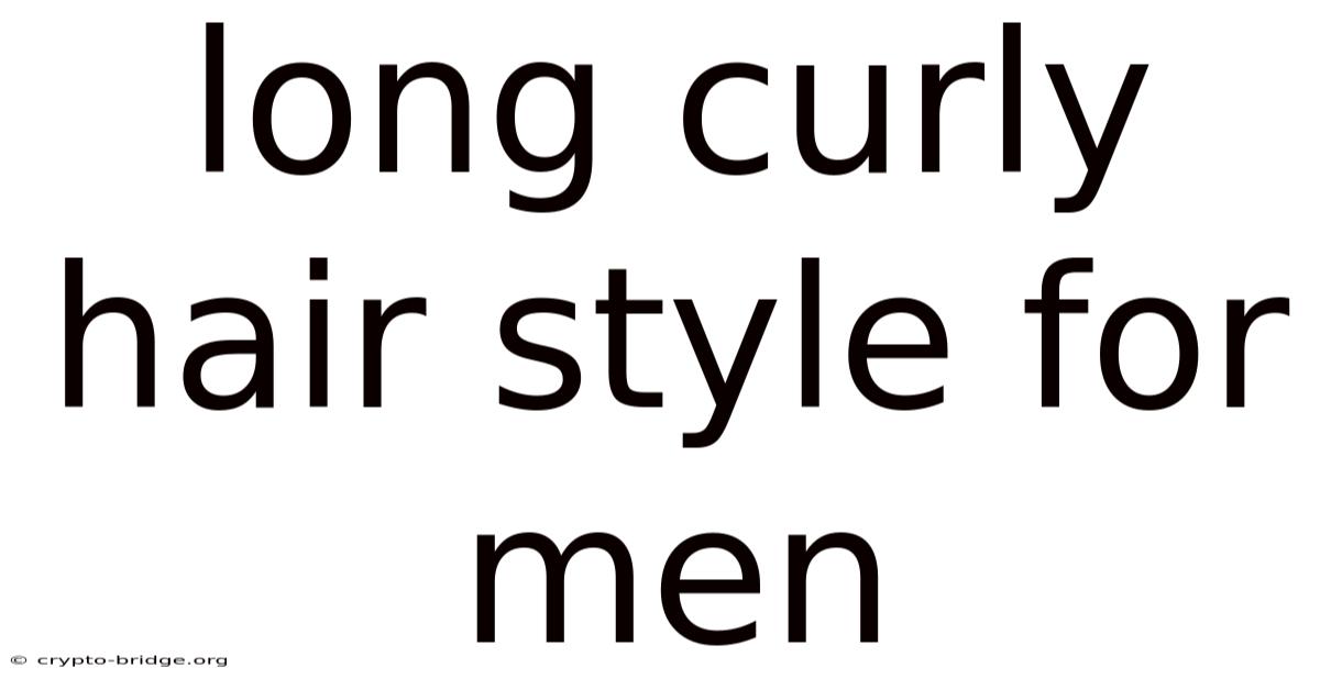 Long Curly Hair Style For Men