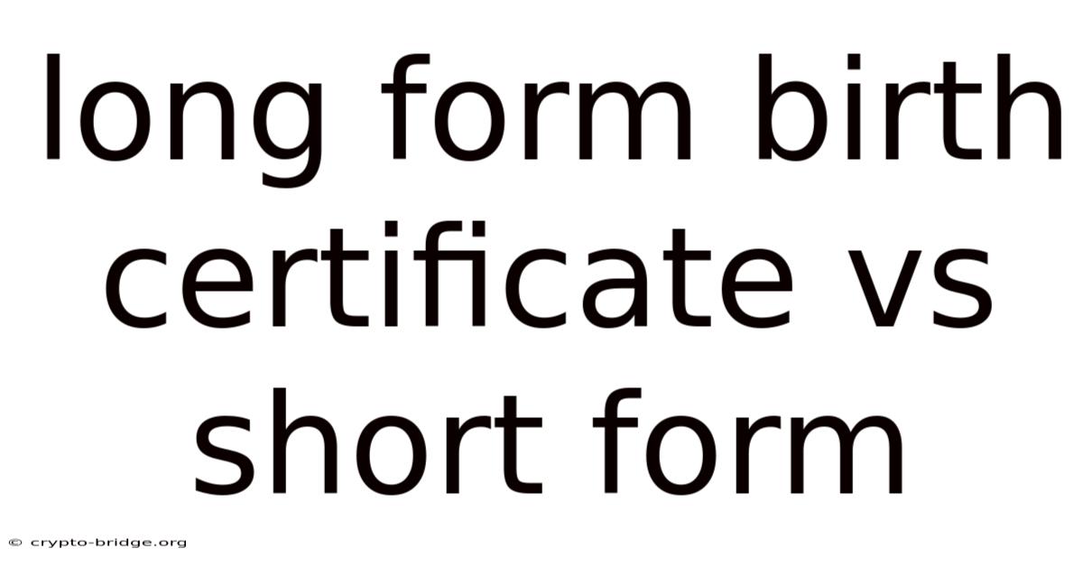 Long Form Birth Certificate Vs Short Form