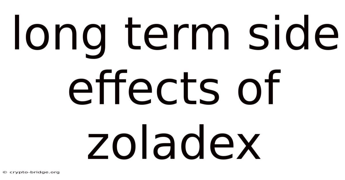 Long Term Side Effects Of Zoladex