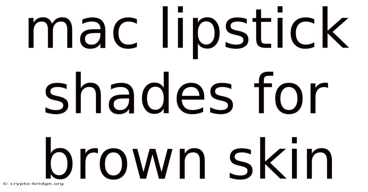 Mac Lipstick Shades For Brown Skin