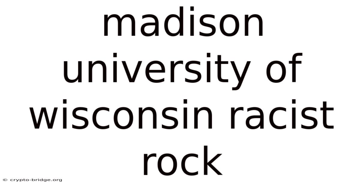 Madison University Of Wisconsin Racist Rock