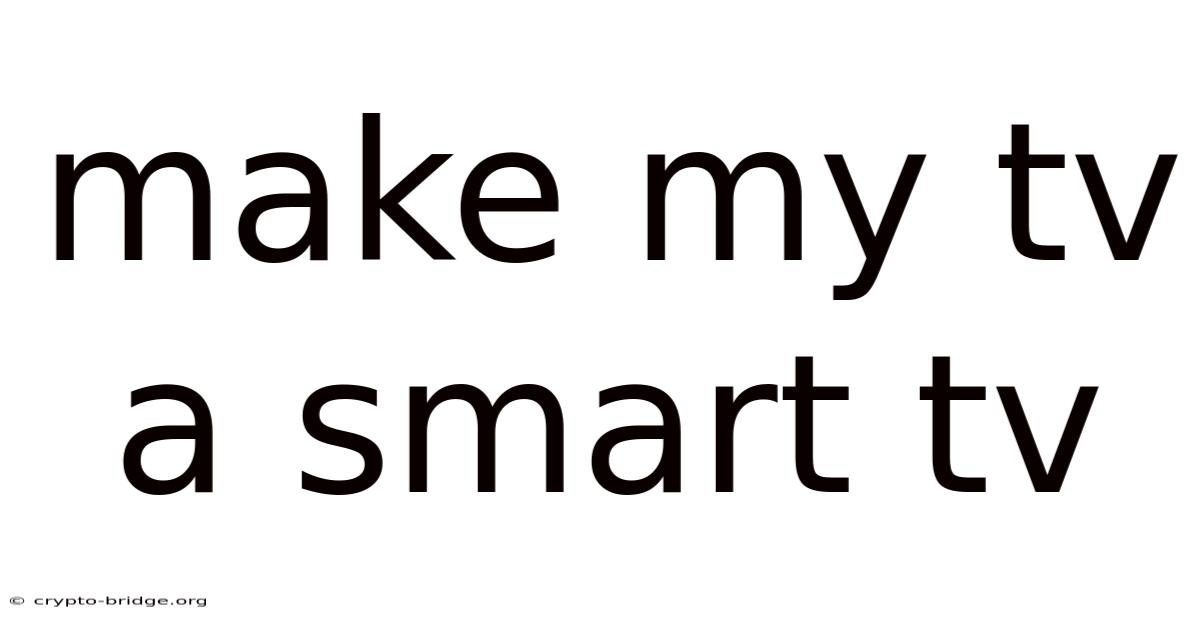 Make My Tv A Smart Tv