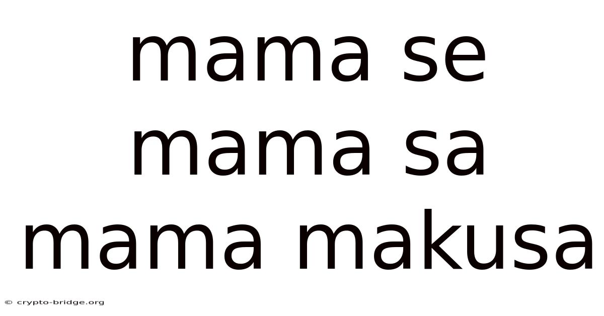 Mama Se Mama Sa Mama Makusa