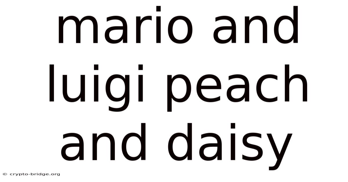 Mario And Luigi Peach And Daisy