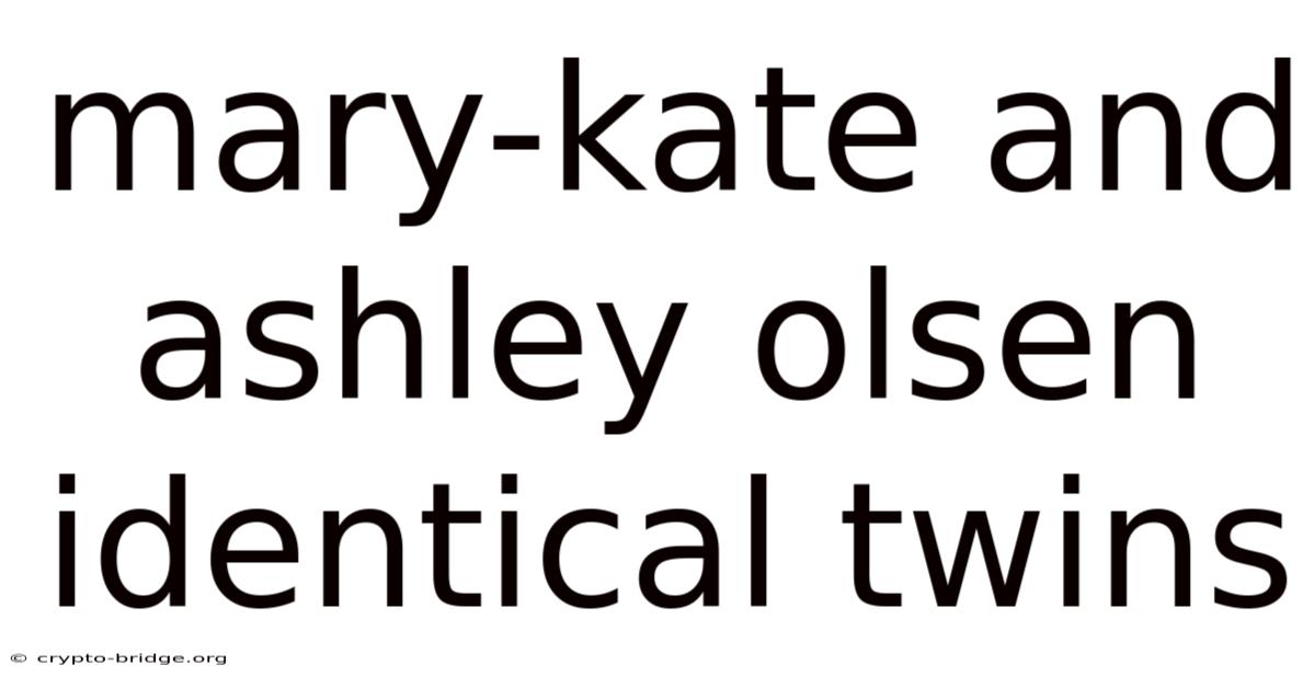 Mary-kate And Ashley Olsen Identical Twins