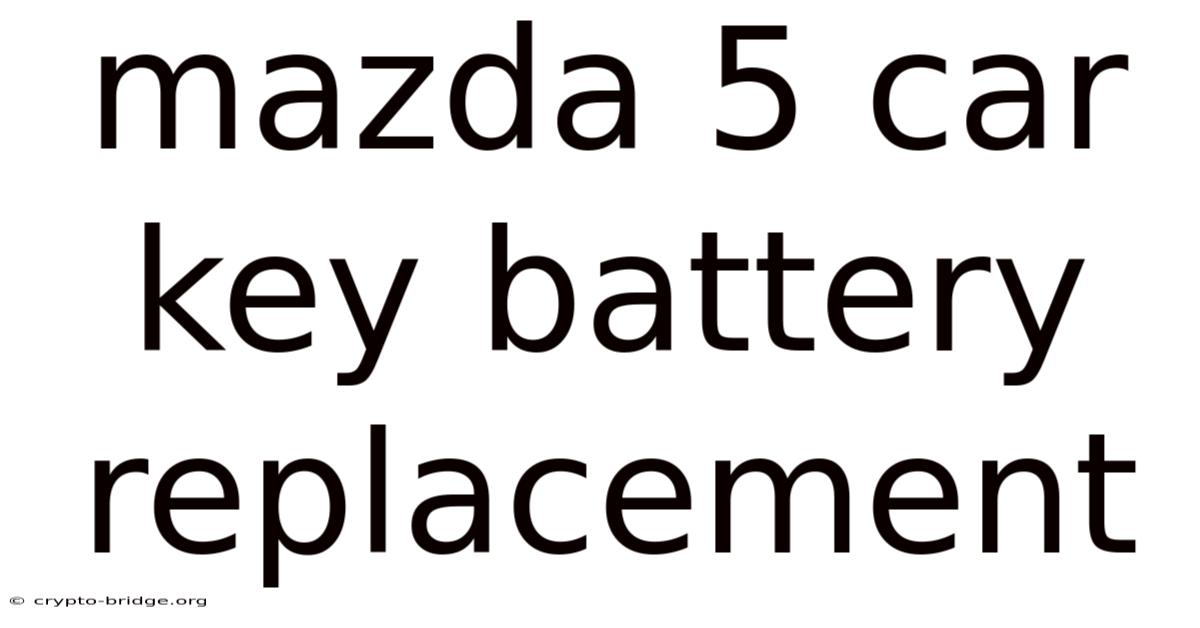 Mazda 5 Car Key Battery Replacement