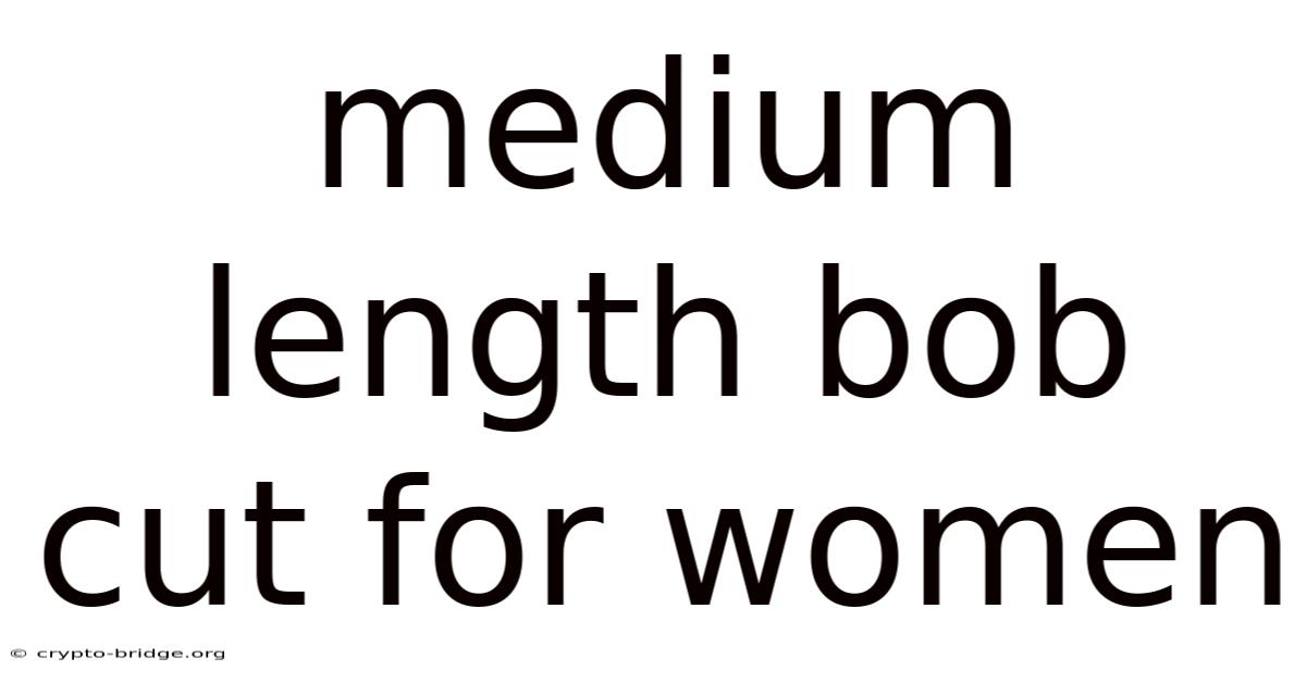 Medium Length Bob Cut For Women