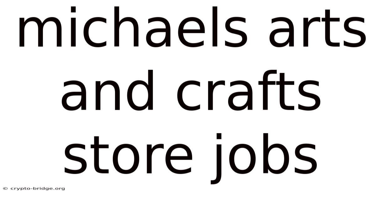 Michaels Arts And Crafts Store Jobs