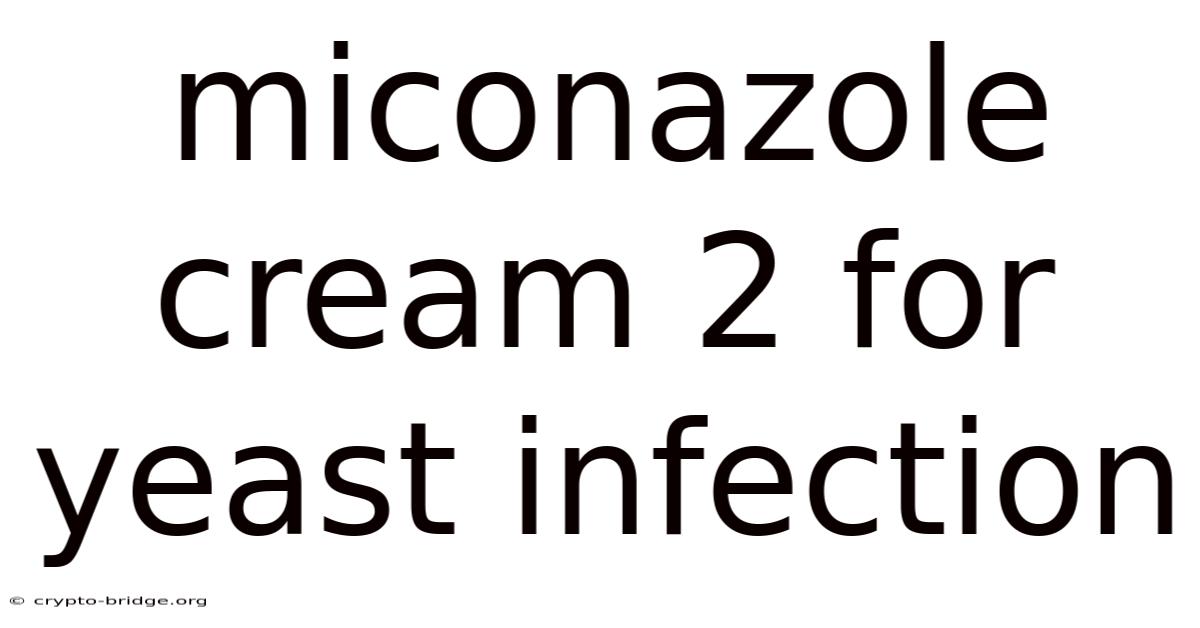 Miconazole Cream 2 For Yeast Infection