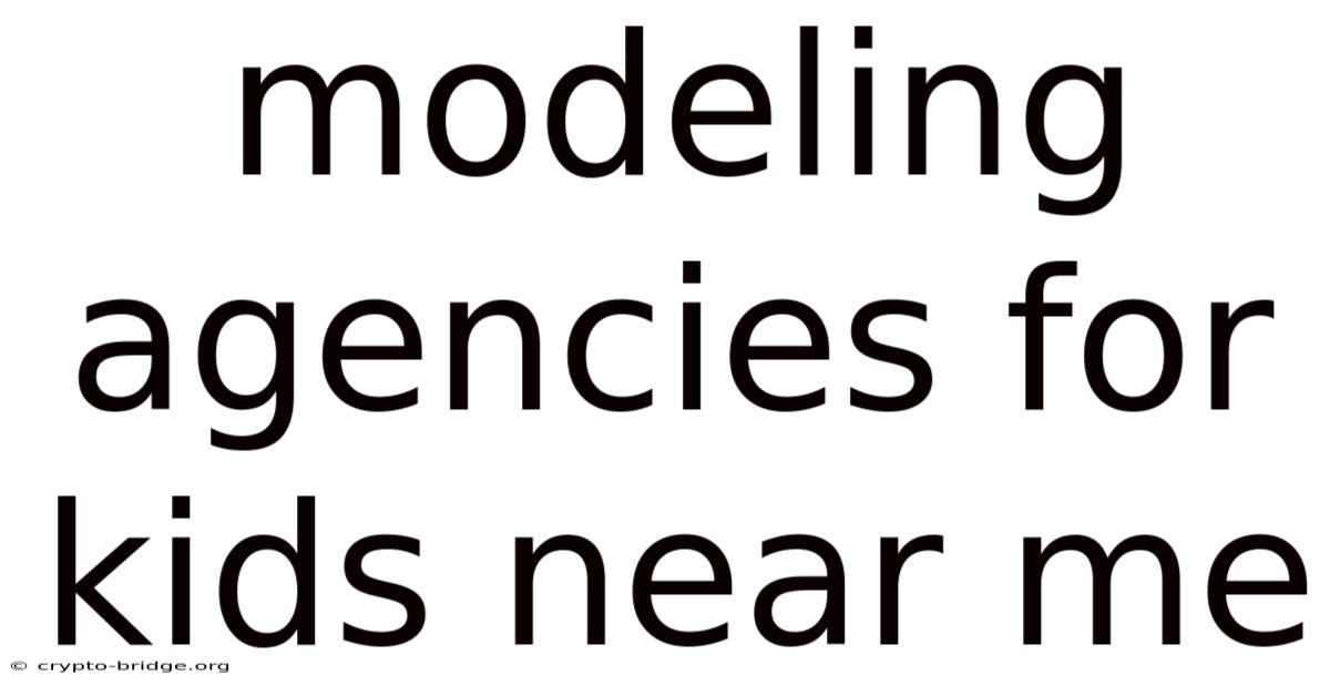 Modeling Agencies For Kids Near Me