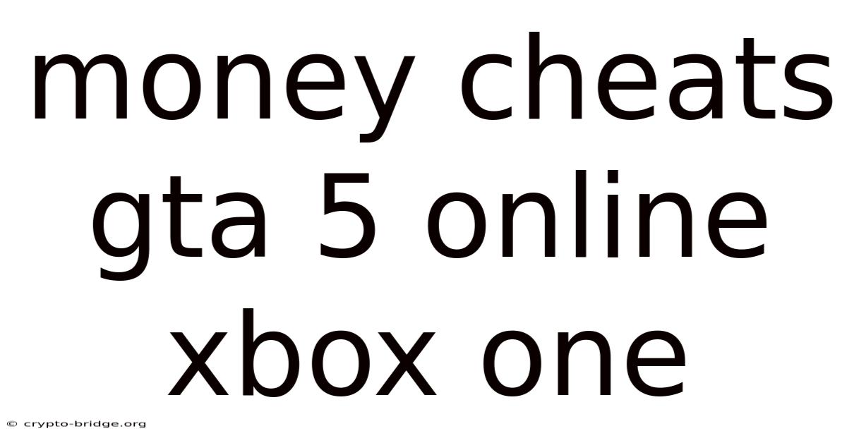 Money Cheats Gta 5 Online Xbox One