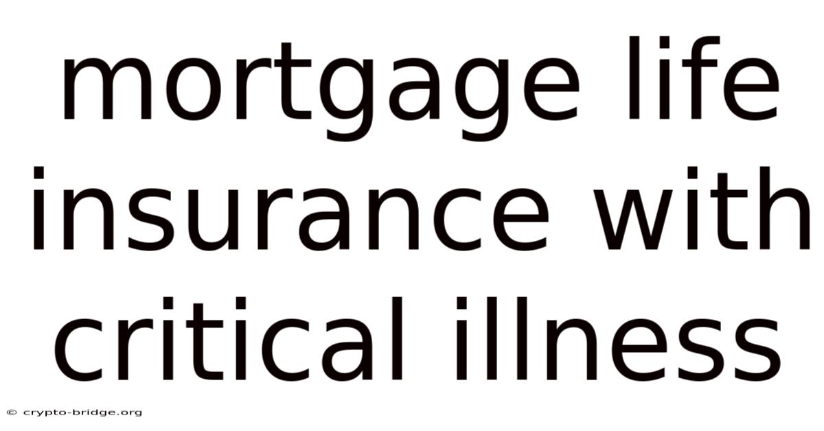 Mortgage Life Insurance With Critical Illness