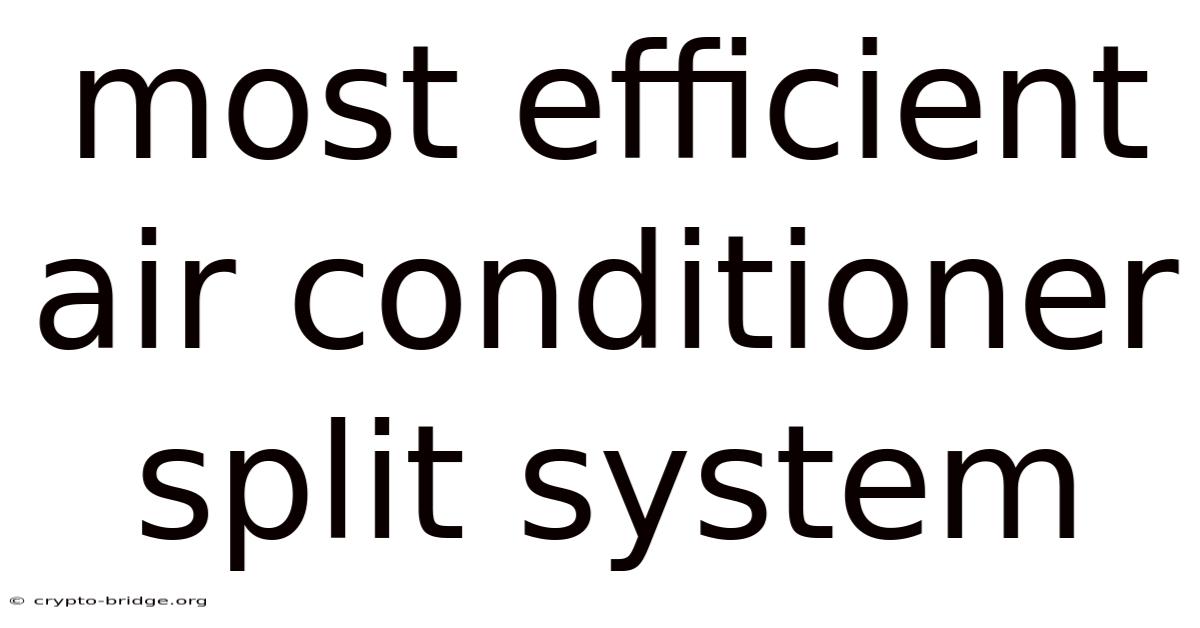 Most Efficient Air Conditioner Split System