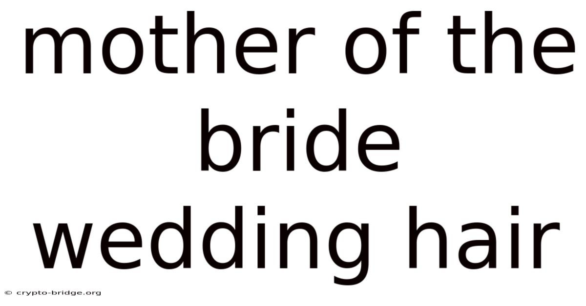 Mother Of The Bride Wedding Hair