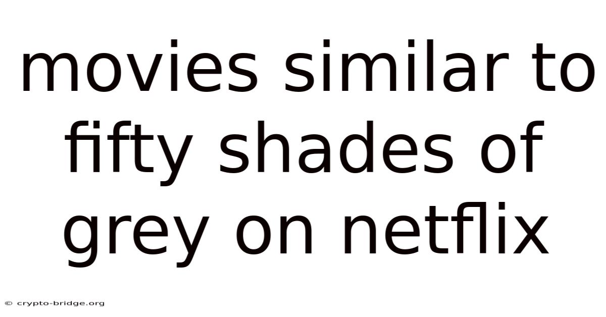 Movies Similar To Fifty Shades Of Grey On Netflix