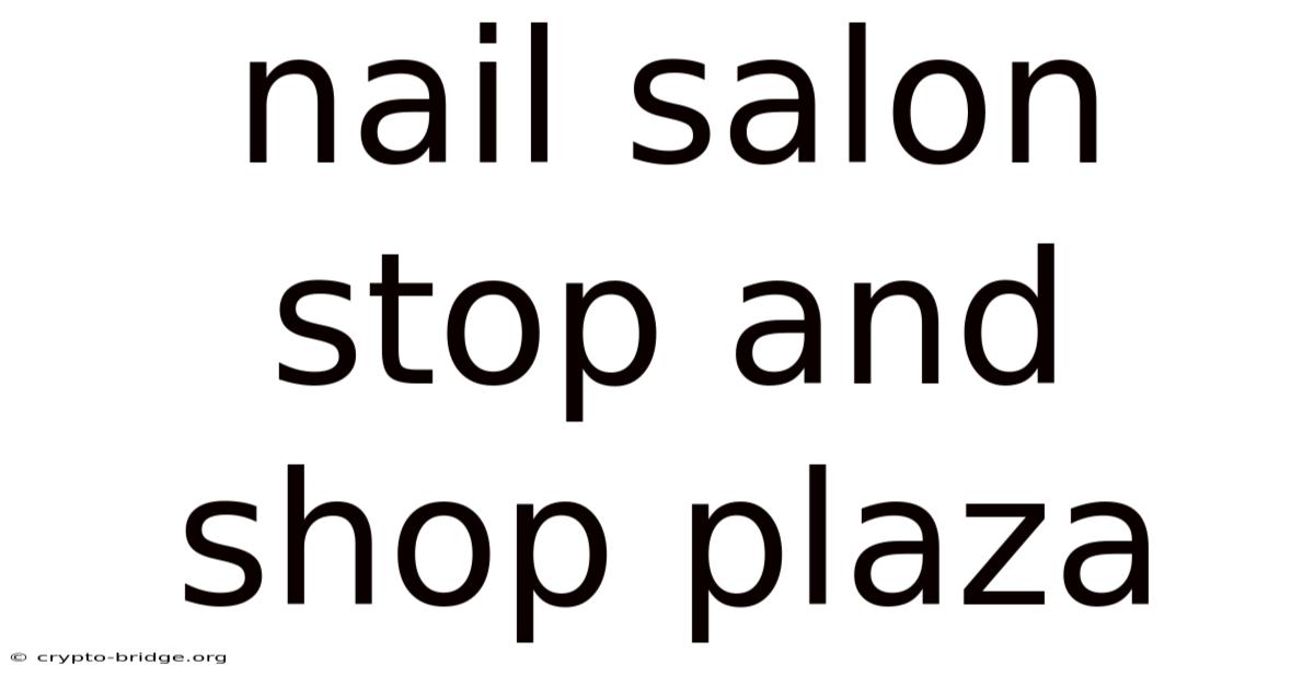 Nail Salon Stop And Shop Plaza