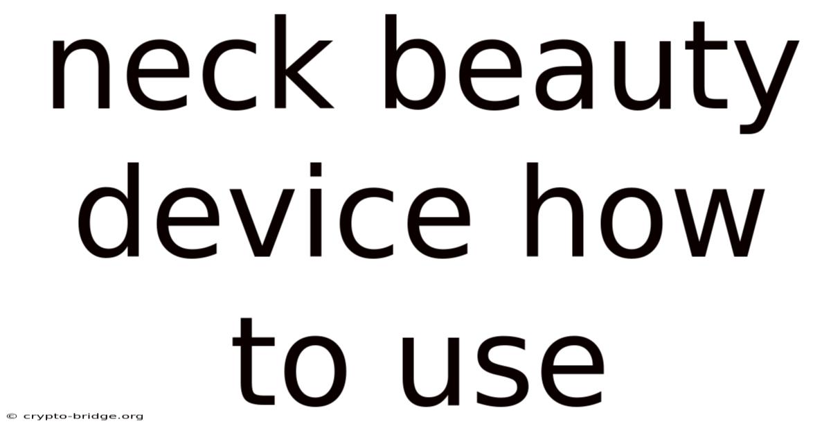 Neck Beauty Device How To Use
