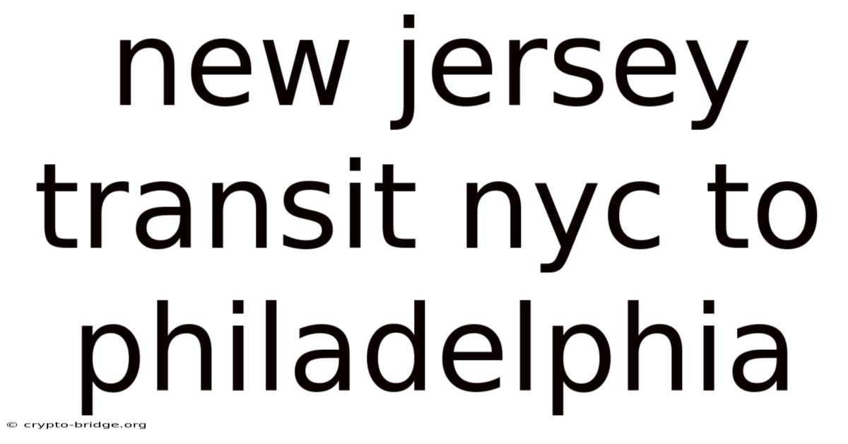 New Jersey Transit Nyc To Philadelphia