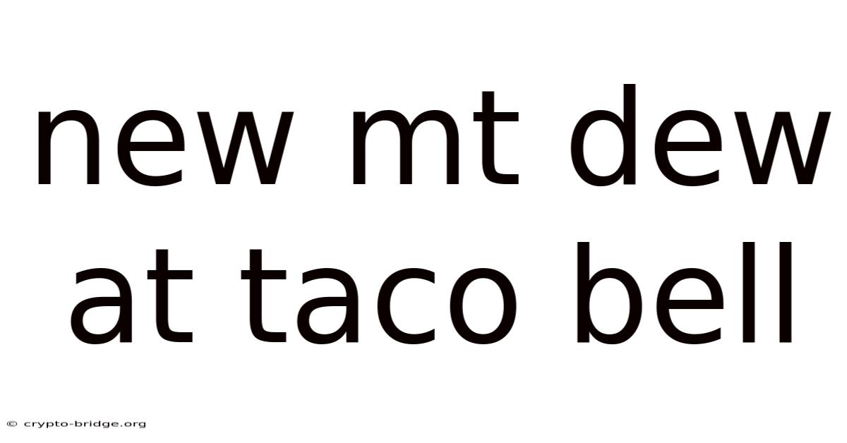 New Mt Dew At Taco Bell