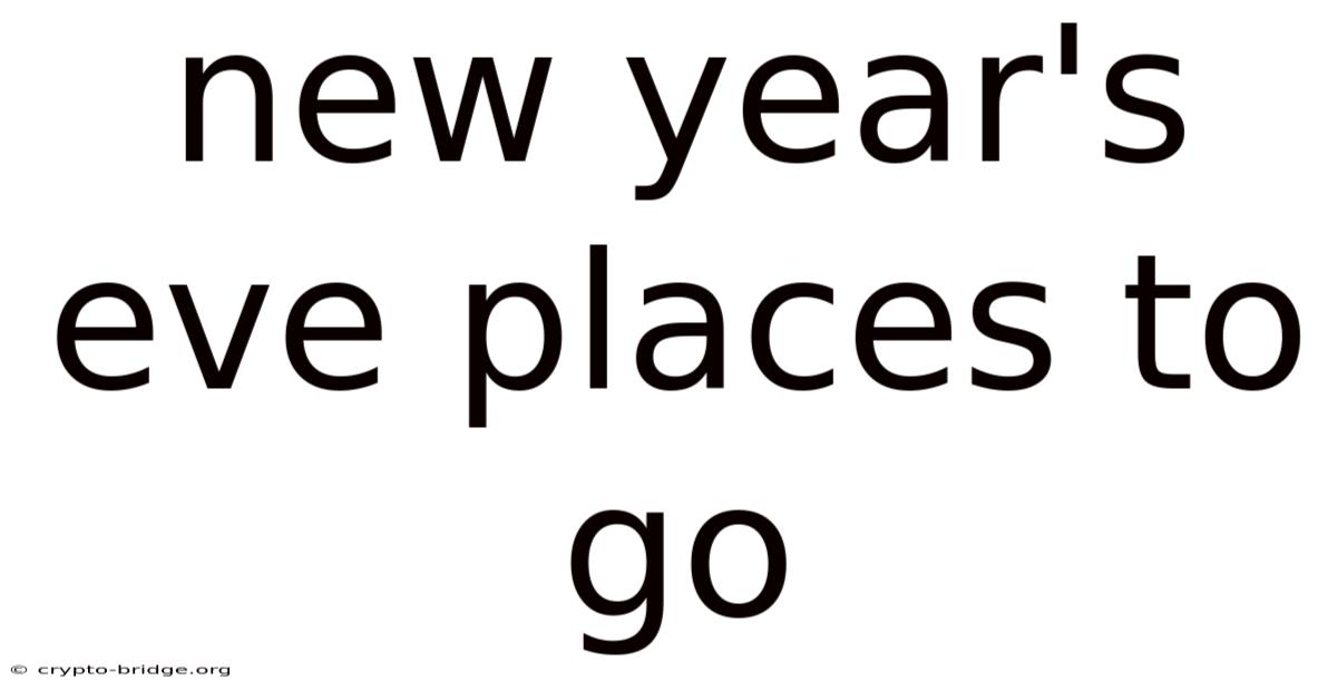 New Year's Eve Places To Go