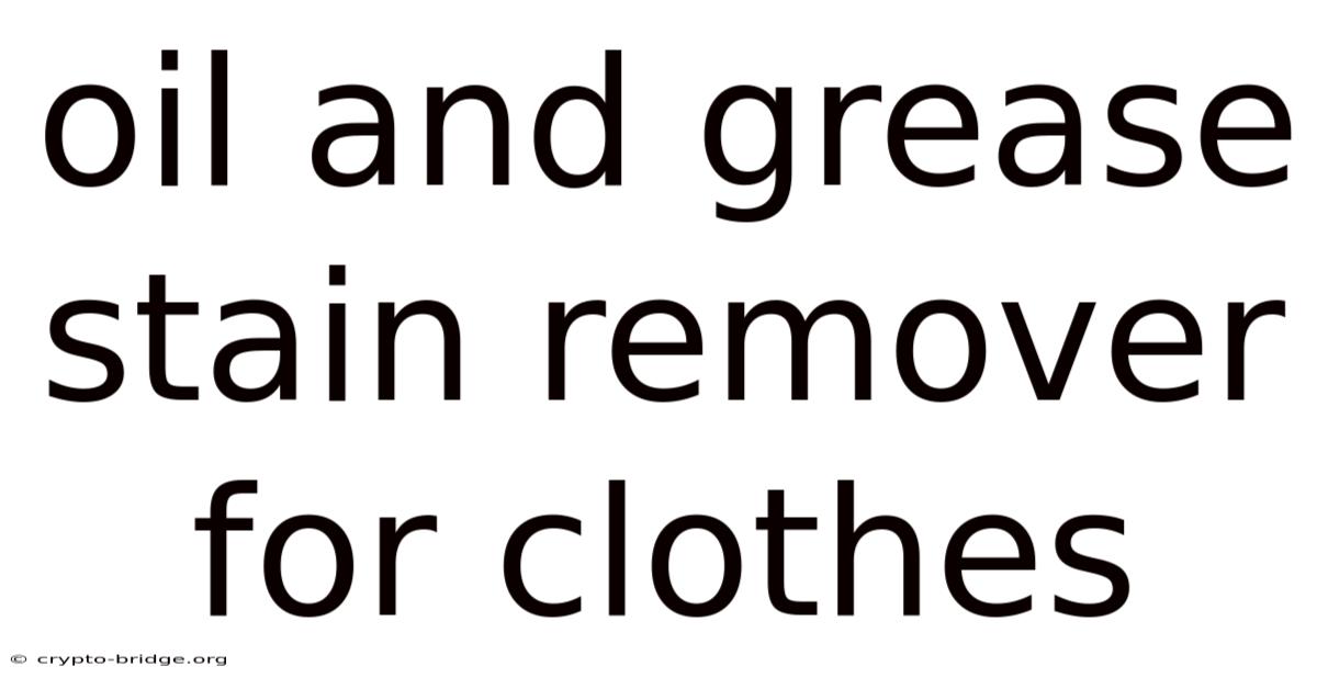 Oil And Grease Stain Remover For Clothes