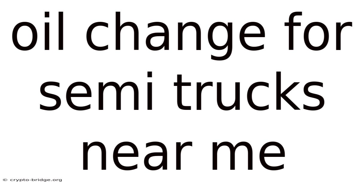 Oil Change For Semi Trucks Near Me