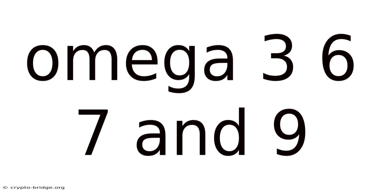 Omega 3 6 7 And 9
