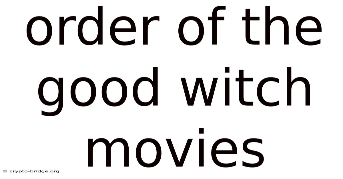 Order Of The Good Witch Movies