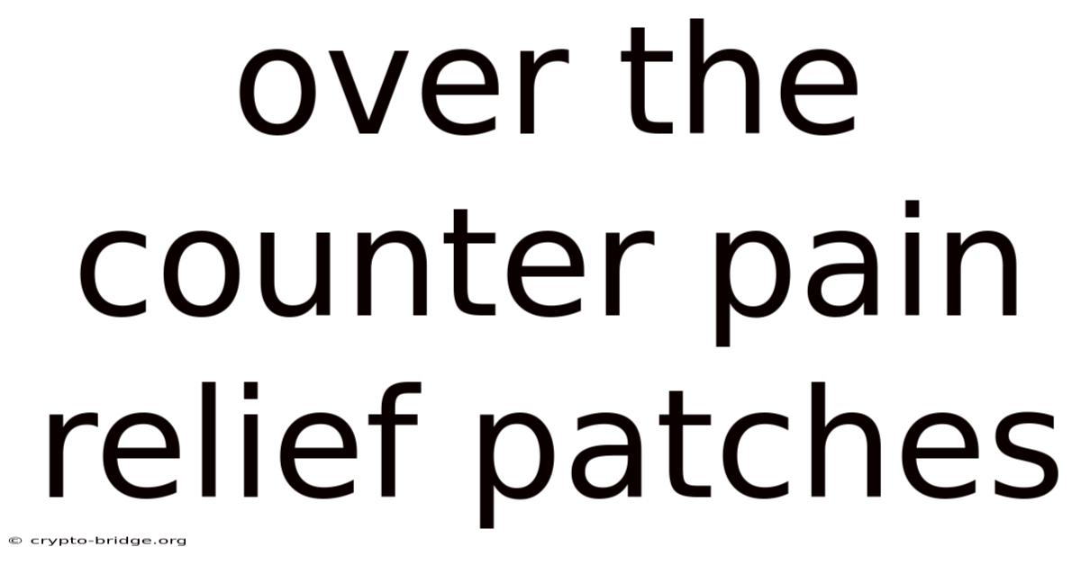 Over The Counter Pain Relief Patches