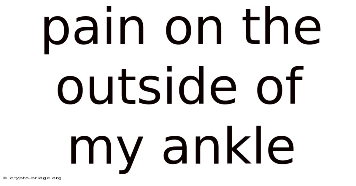 Pain On The Outside Of My Ankle