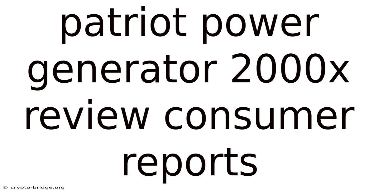 Patriot Power Generator 2000x Review Consumer Reports