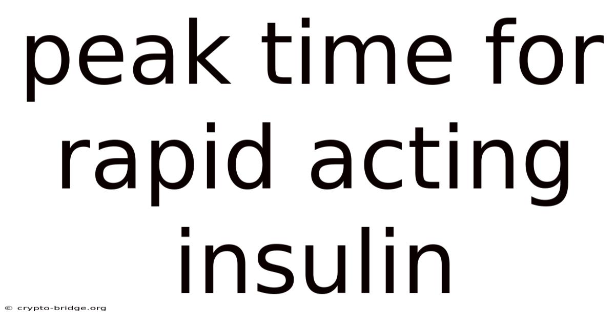 Peak Time For Rapid Acting Insulin