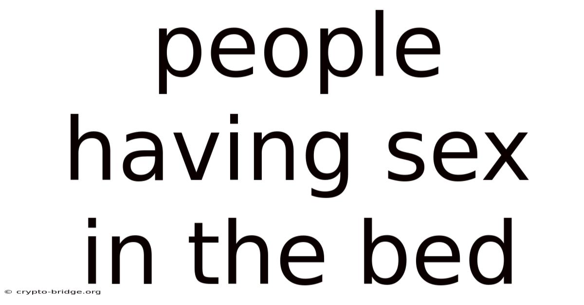 People Having Sex In The Bed