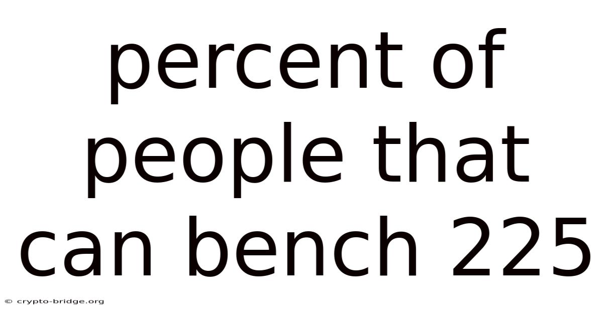 Percent Of People That Can Bench 225